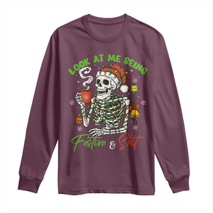 Look At Me Being Festive And Shit Long Sleeve Shirt Funny Christmas Skeleton TS11 Maroon Print Your Wear