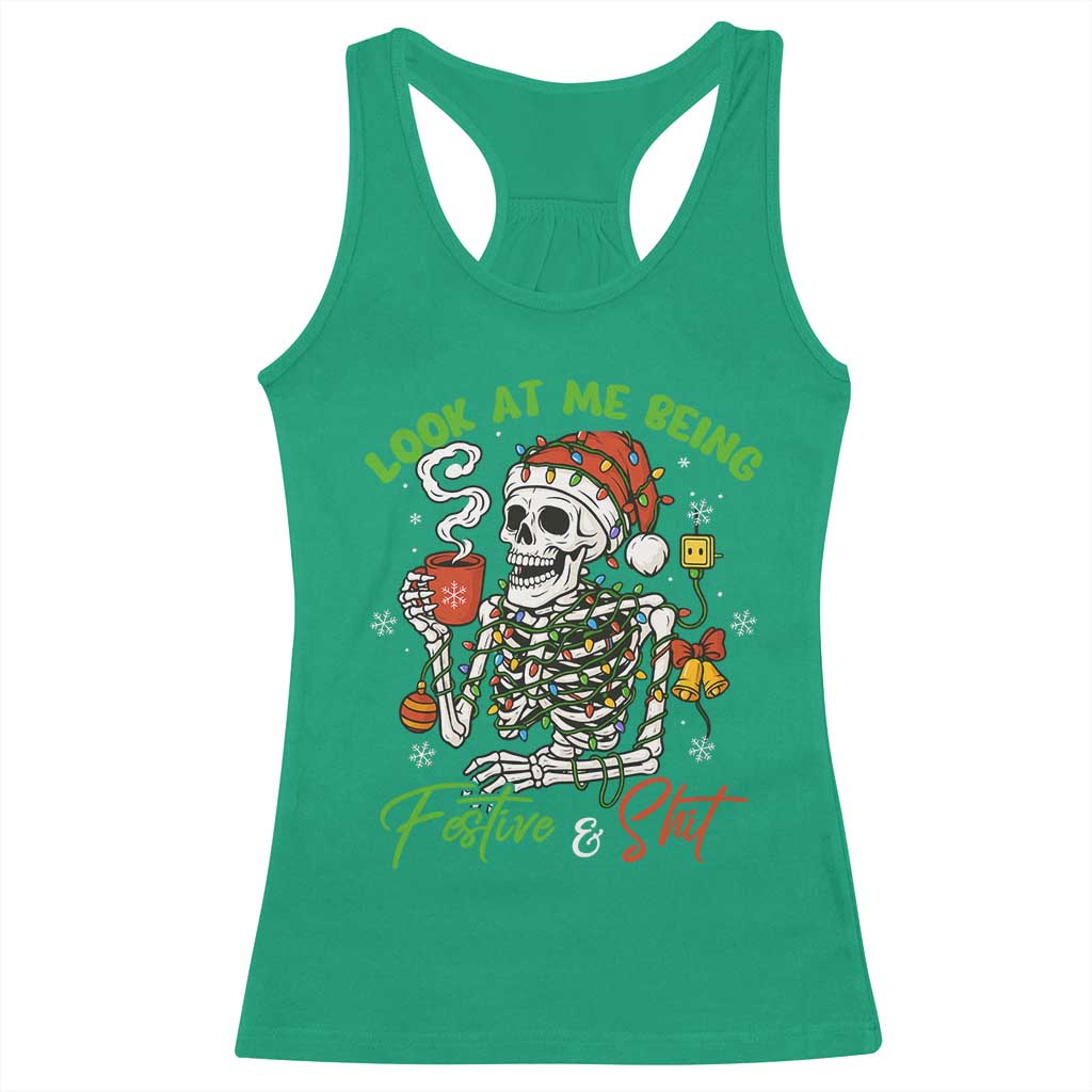 Look At Me Being Festive And Shit Racerback Tank Top Funny Christmas Skeleton TS11 Irish Green Print Your Wear