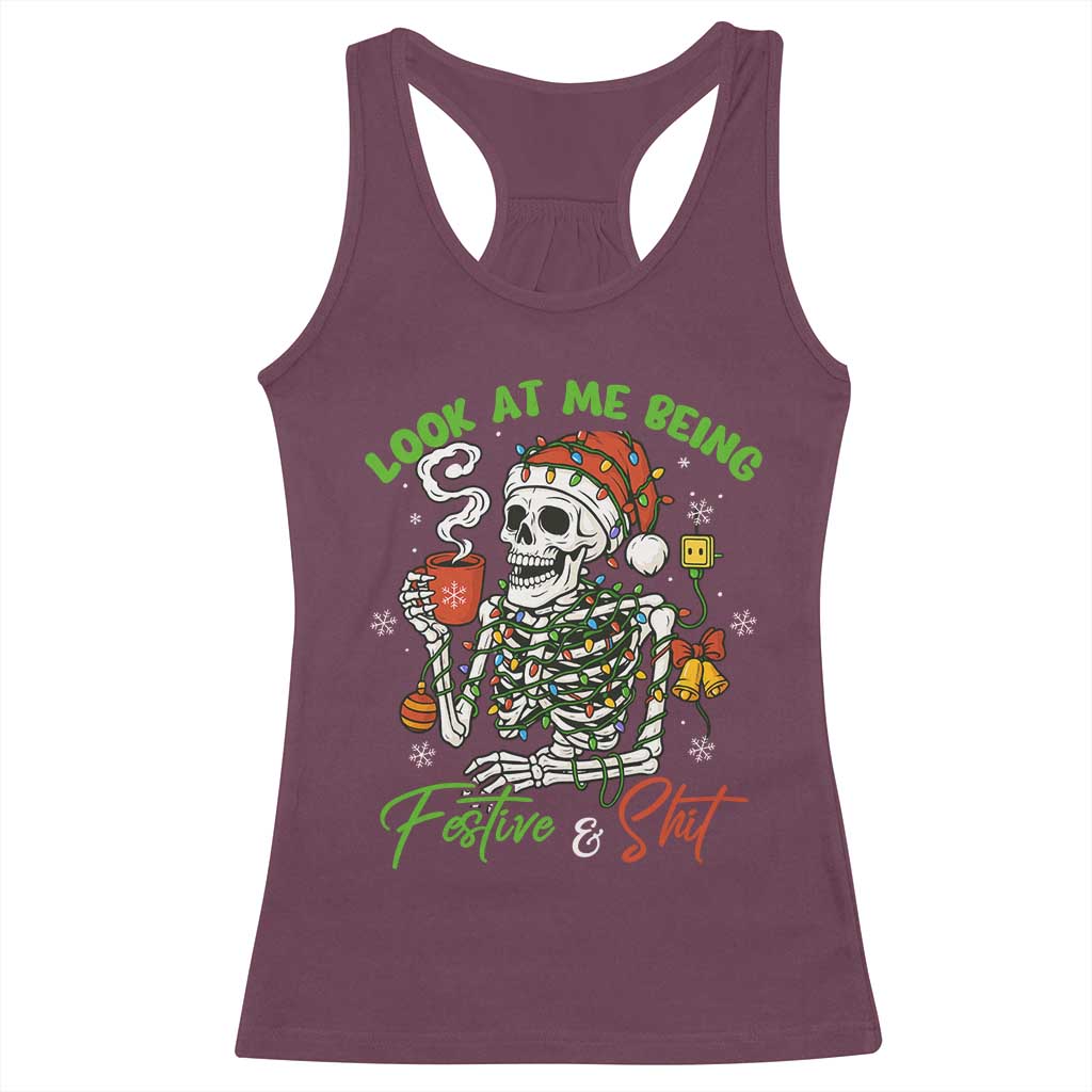 Look At Me Being Festive And Shit Racerback Tank Top Funny Christmas Skeleton TS11 Maroon Print Your Wear