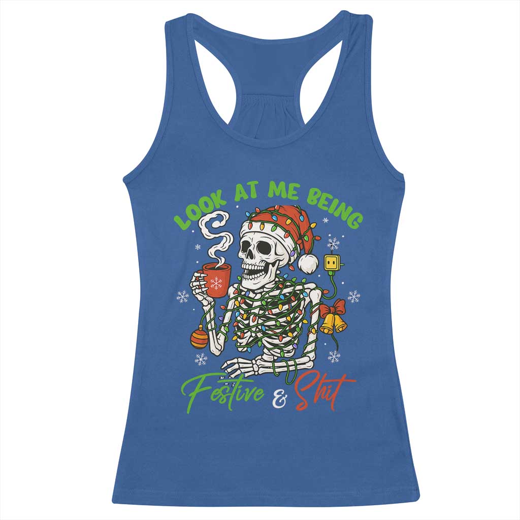 Look At Me Being Festive And Shit Racerback Tank Top Funny Christmas Skeleton TS11 Royal Blue Print Your Wear