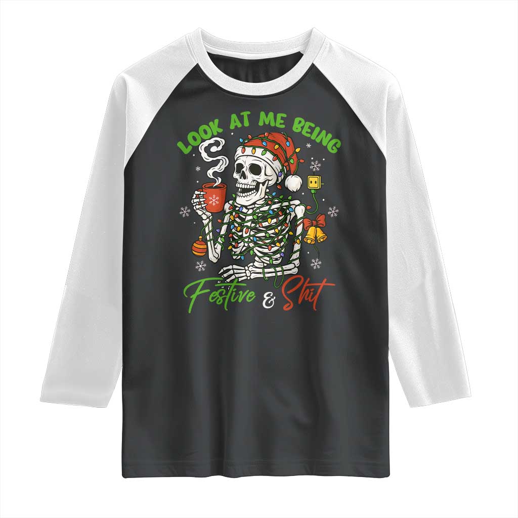 Look At Me Being Festive And Shit Raglan Shirt Funny Christmas Skeleton TS11 Black White Print Your Wear