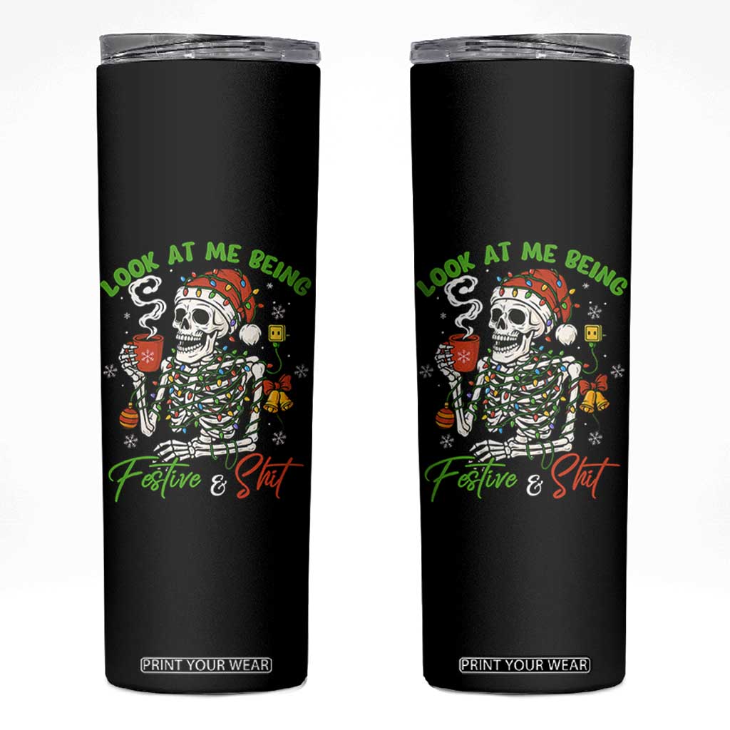 Look At Me Being Festive And Shit Skinny Tumbler Funny Christmas Skeleton TS11 Black Print Your Wear