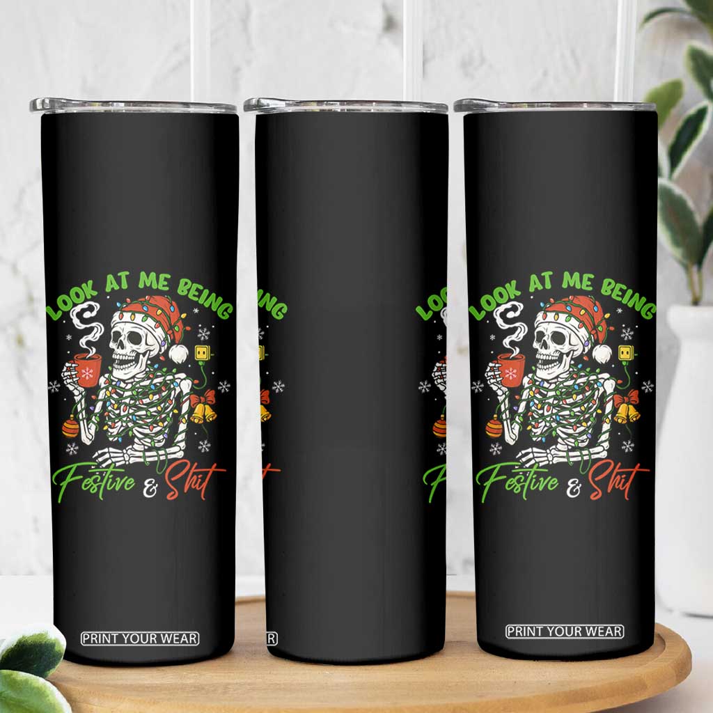 Look At Me Being Festive And Shit Skinny Tumbler Funny Christmas Skeleton TS11 Print Your Wear