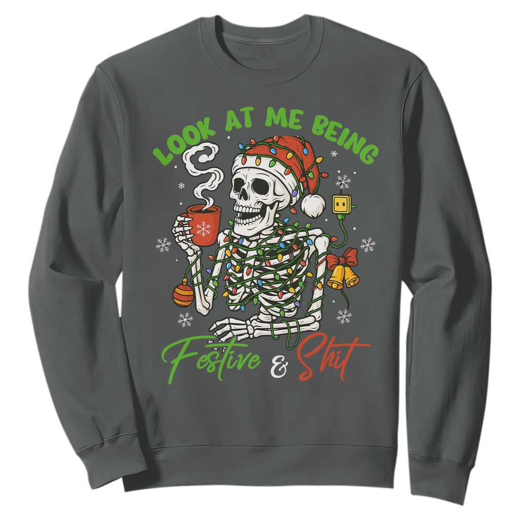 Look At Me Being Festive And Shit Sweatshirt Funny Christmas Skeleton TS11 Dark Heather Print Your Wear