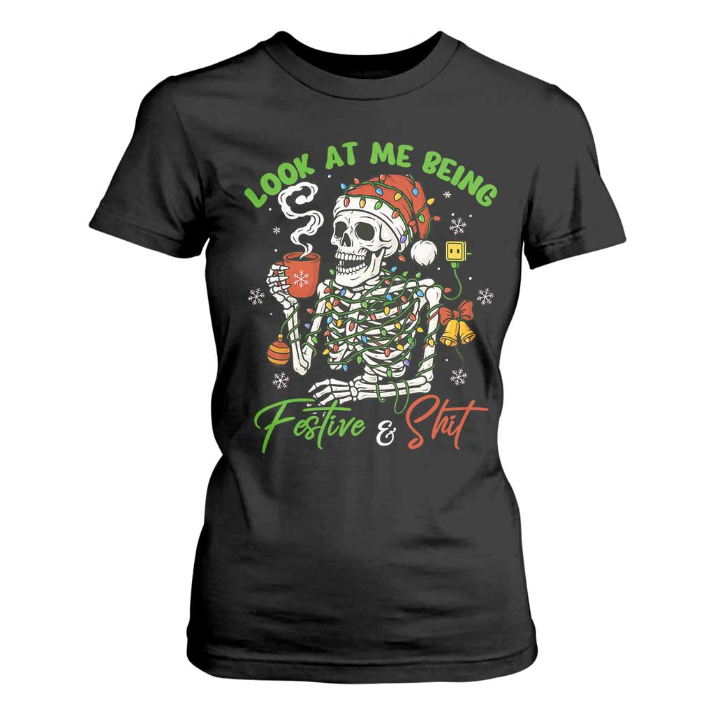Look At Me Being Festive And Shit T Shirt For Women Funny Christmas Skeleton TS11 Black Print Your Wear