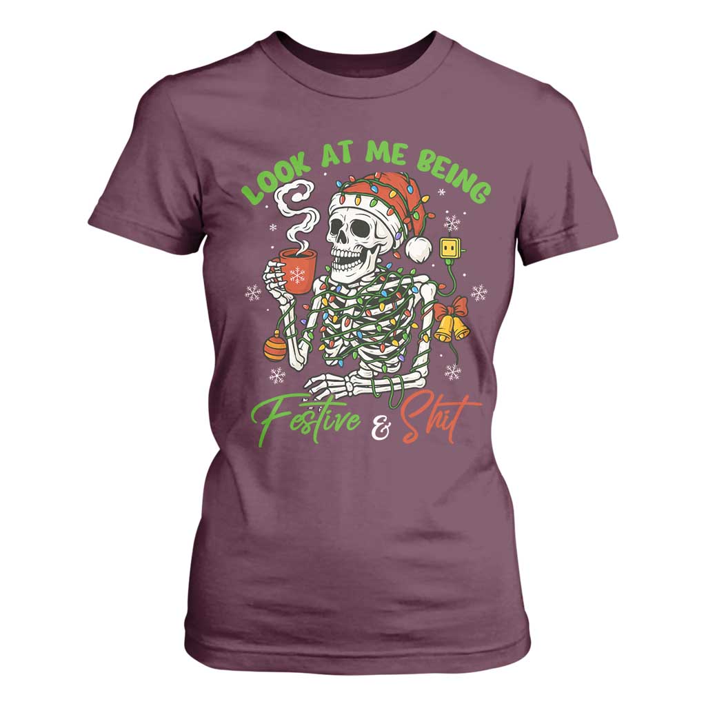 Look At Me Being Festive And Shit T Shirt For Women Funny Christmas Skeleton TS11 Maroon Print Your Wear