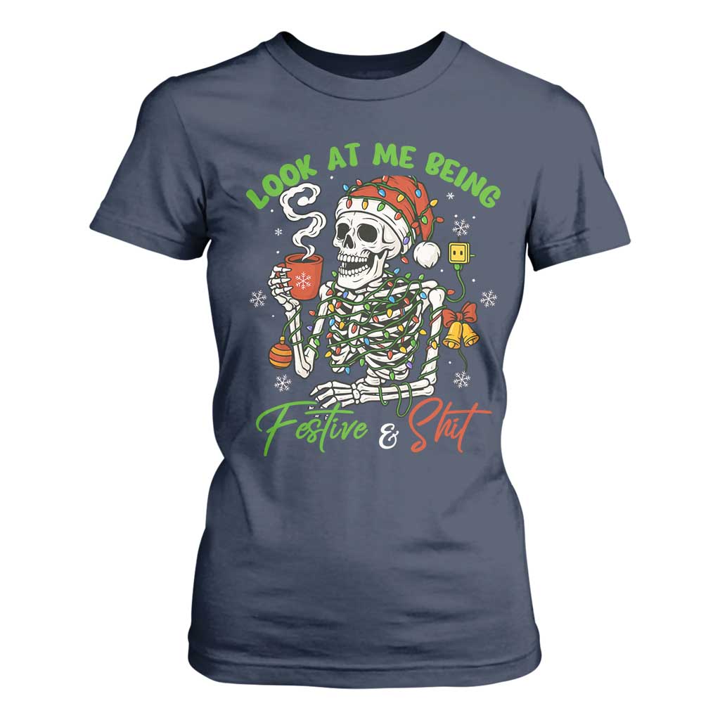 Look At Me Being Festive And Shit T Shirt For Women Funny Christmas Skeleton TS11 Navy Print Your Wear