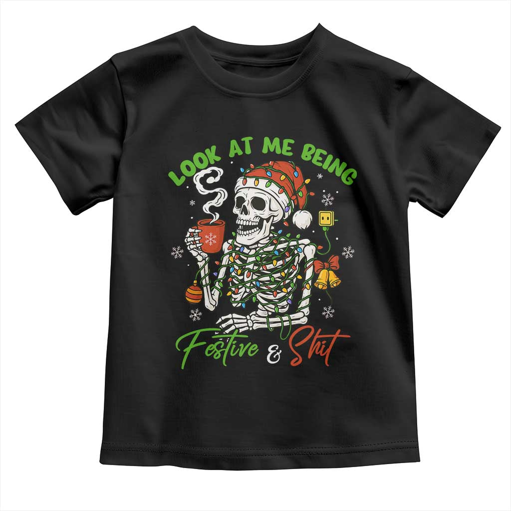Look At Me Being Festive And Shit Toddler T Shirt Funny Christmas Skeleton TS11 Black Print Your Wear