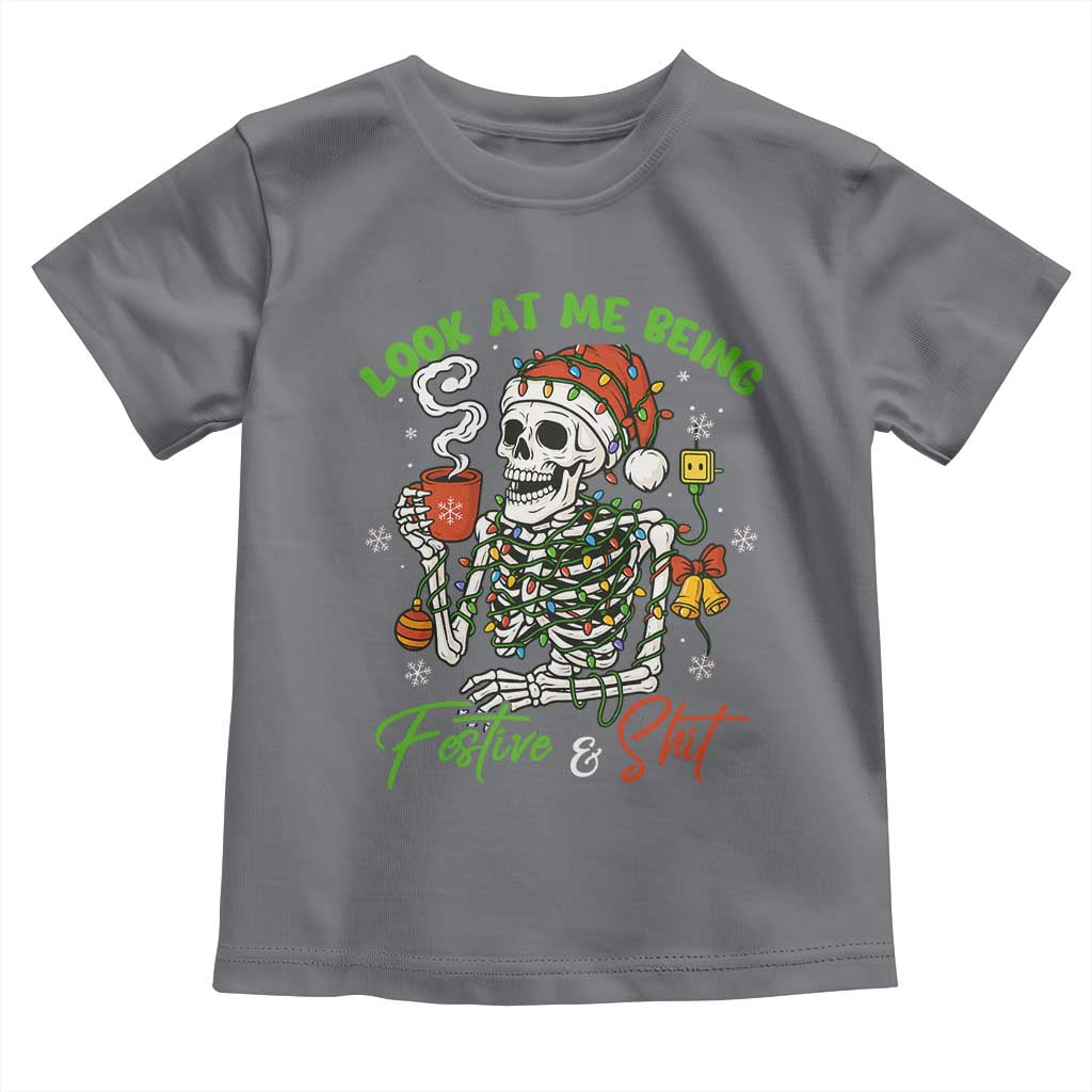 Look At Me Being Festive And Shit Toddler T Shirt Funny Christmas Skeleton TS11 Charcoal Print Your Wear