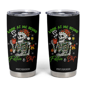 Look At Me Being Festive And Shit Tumbler Cup Funny Christmas Skeleton TS11 Black Print Your Wear