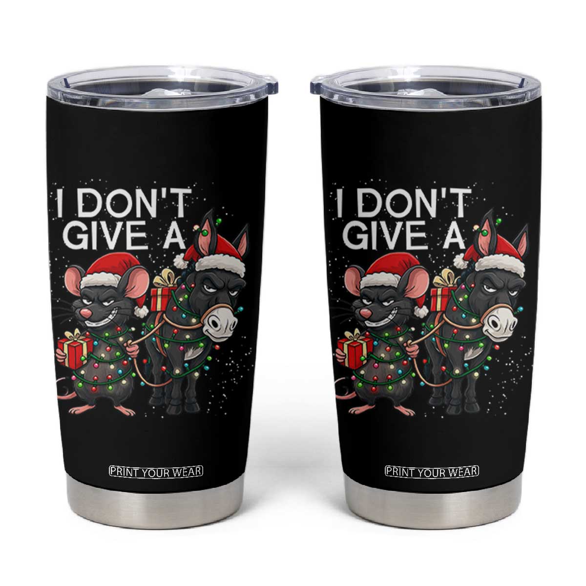 Funny Christmas I Dont Give a Rats Ass Tumbler Cup Donkey And Mouse Xmas Holiday TS11 Black Print Your Wear