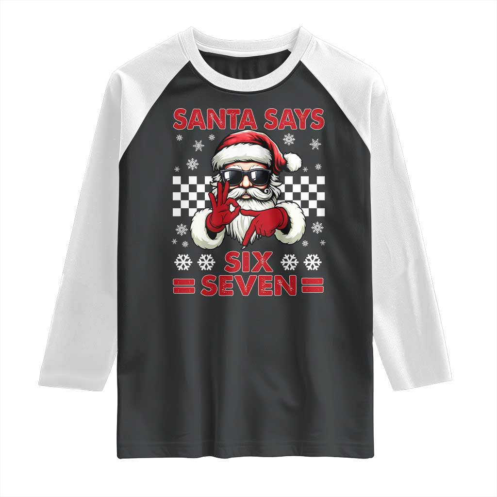 67 Christmas Raglan Shirt Funny Santa Says Six Seven Meme Gen Alpha Slang TS11 Black White Print Your Wear