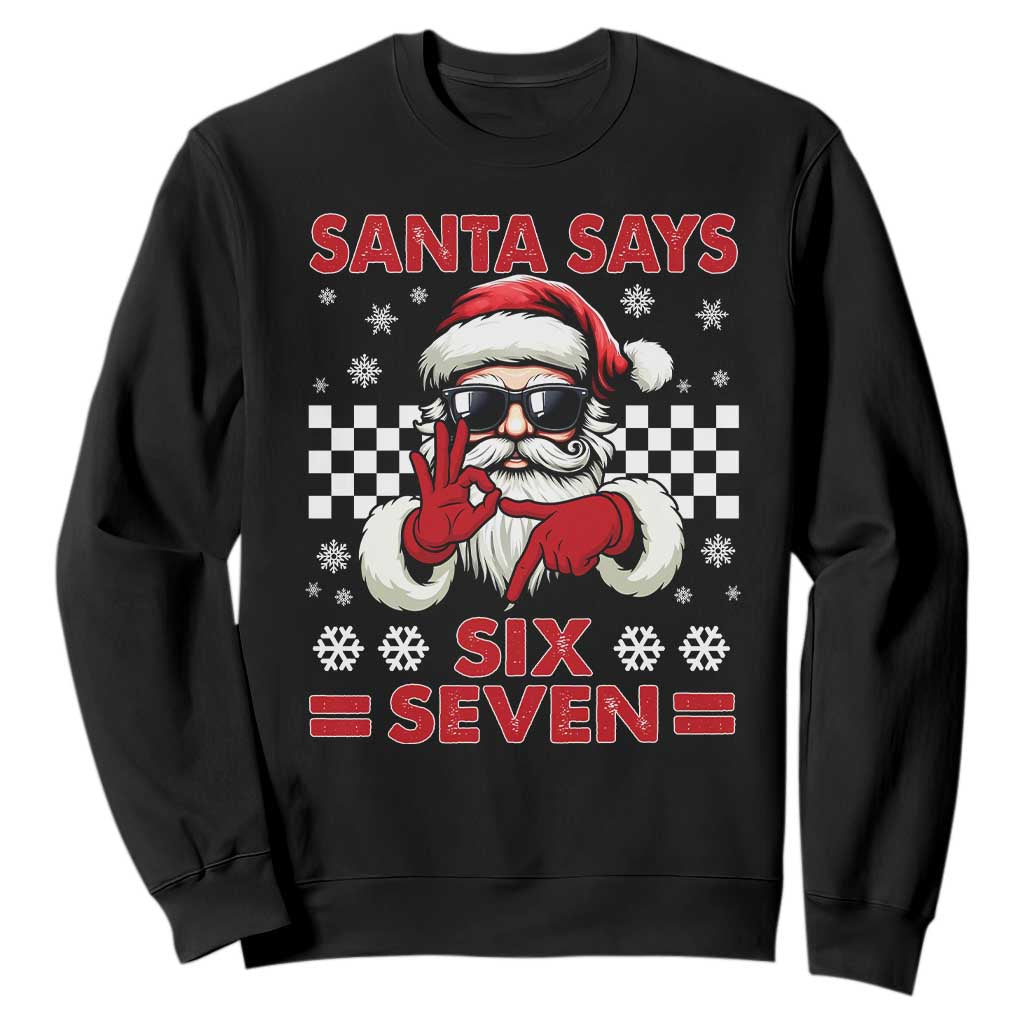 67 Christmas Sweatshirt Funny Santa Says Six Seven Meme Gen Alpha Slang TS11 Black Print Your Wear