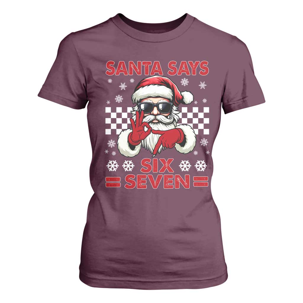 67 Christmas T Shirt For Women Funny Santa Says Six Seven Meme Gen Alpha Slang TS11 Maroon Print Your Wear