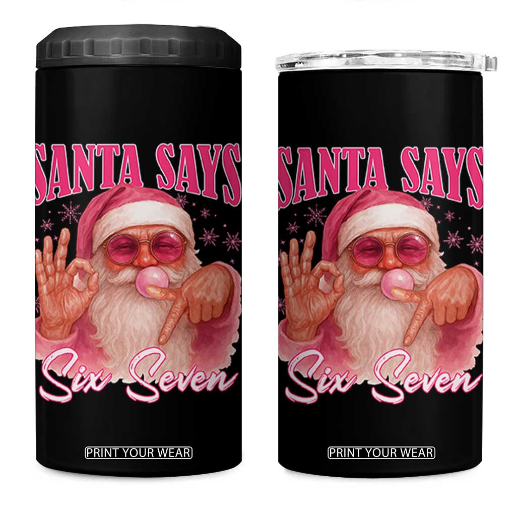 Funny Pink Santa Says Six Seven 4 in 1 Can Cooler Tumbler 67 Christmas Meme Gen Alpha TS11 One Size: 16 oz Black Print Your Wear