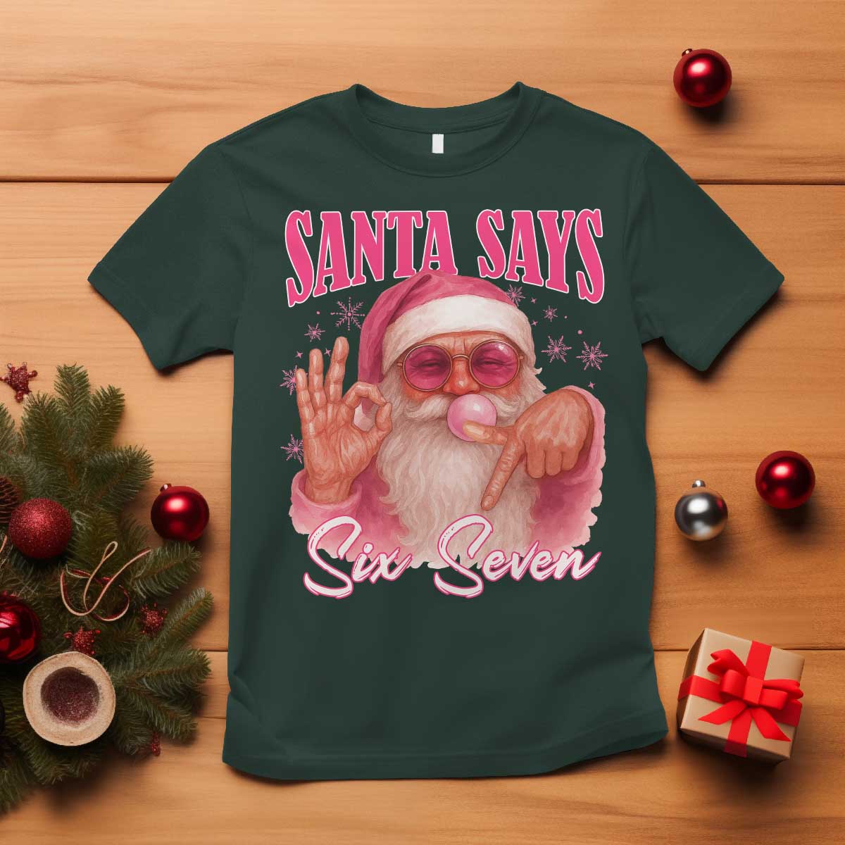 Funny Pink Santa Says Six Seven T Shirt 67 Christmas Meme Gen Alpha TS11 Dark Forest Green Print Your Wear