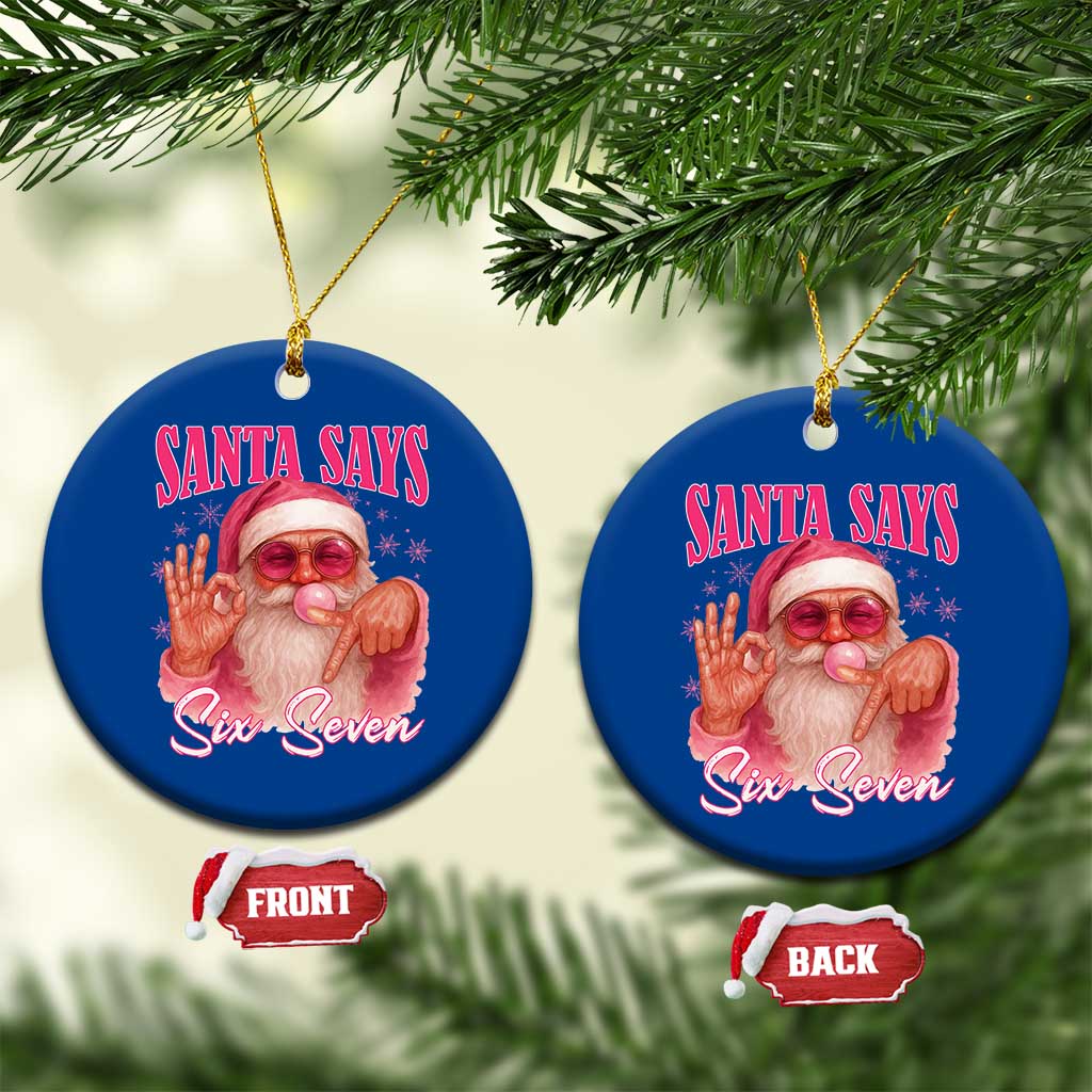 Funny Pink Santa Says Six Seven Ceramic Ornament 67 Christmas Meme Gen Alpha TS11 1pc Blue Print Your Wear