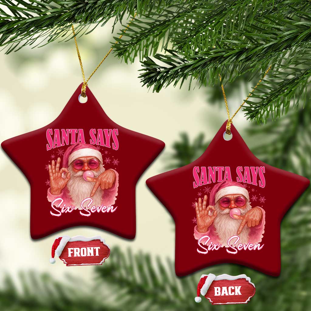 Funny Pink Santa Says Six Seven Ceramic Ornament 67 Christmas Meme Gen Alpha TS11 Print Your Wear