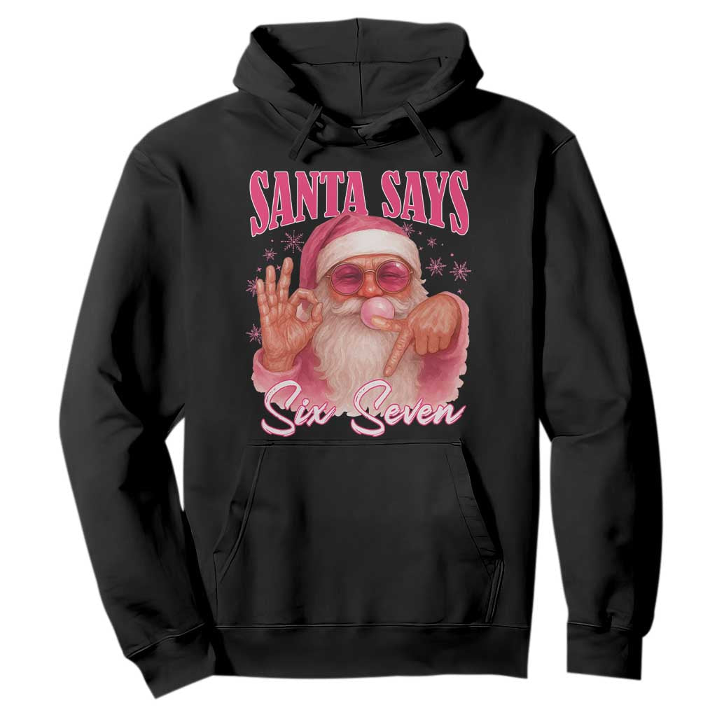 Funny Pink Santa Says Six Seven Hoodie 67 Christmas Meme Gen Alpha TS11 Black Print Your Wear