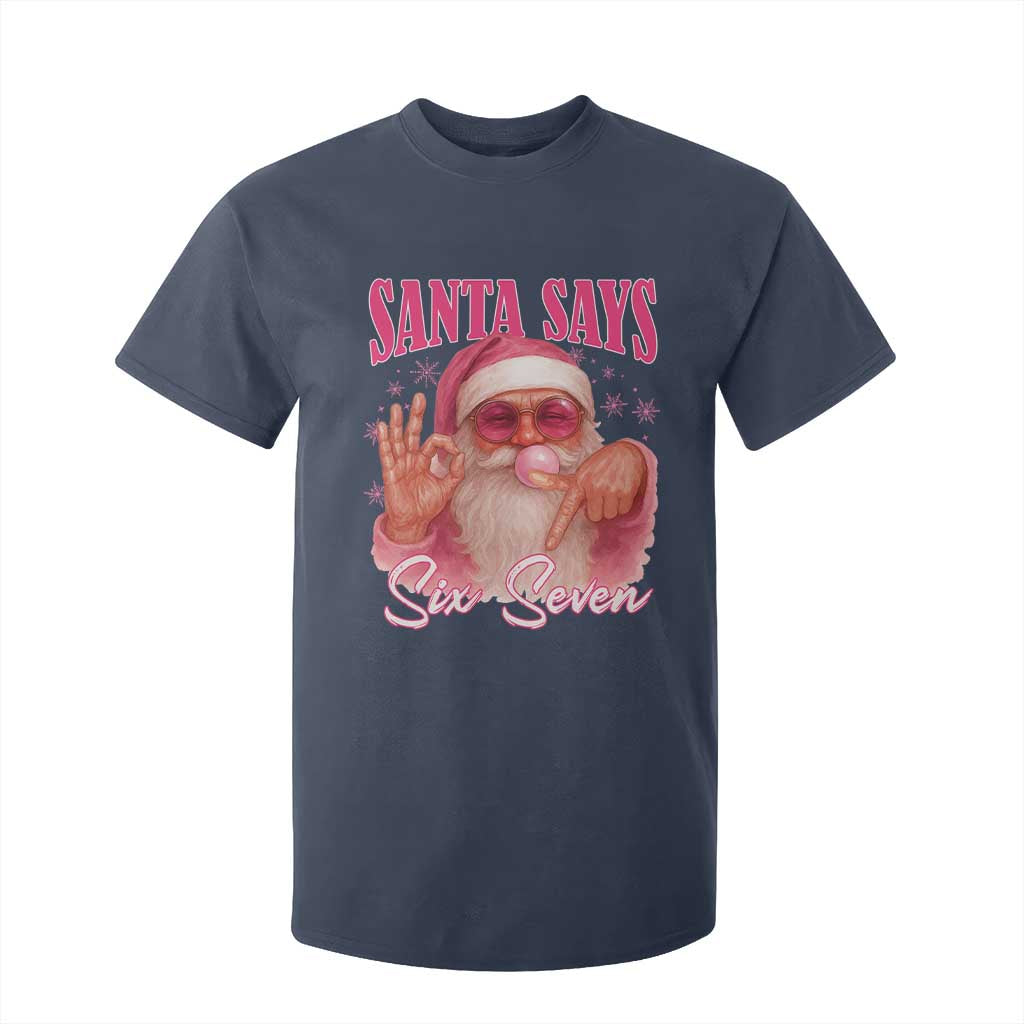 Funny Pink Santa Says Six Seven T Shirt For Kid 67 Christmas Meme Gen Alpha TS11 Navy Print Your Wear