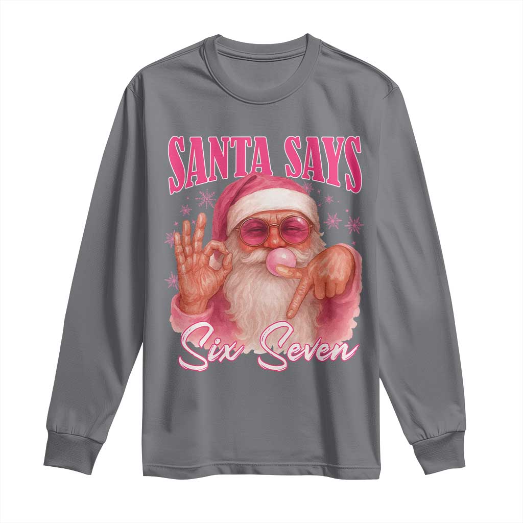 Funny Pink Santa Says Six Seven Long Sleeve Shirt 67 Christmas Meme Gen Alpha TS11 Charcoal Print Your Wear