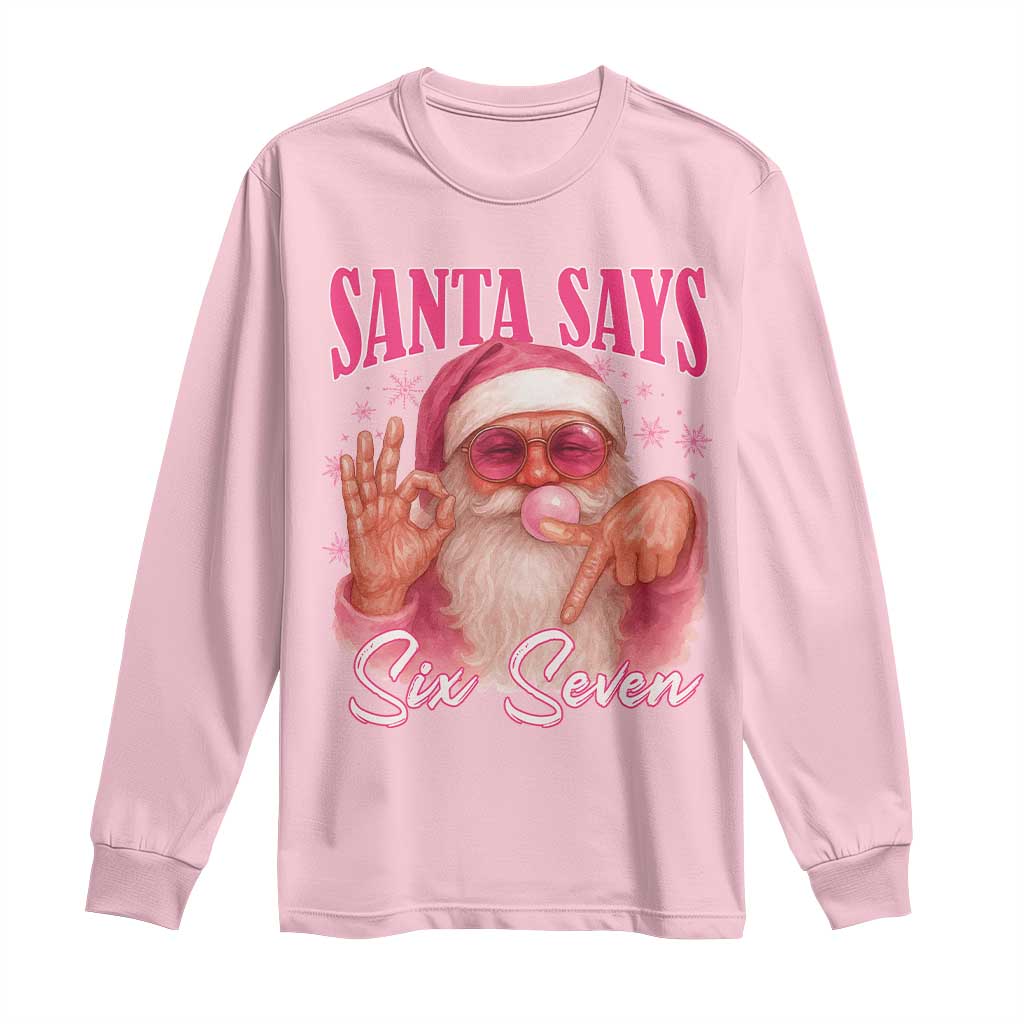 Funny Pink Santa Says Six Seven Long Sleeve Shirt 67 Christmas Meme Gen Alpha TS11 Light Pink Print Your Wear