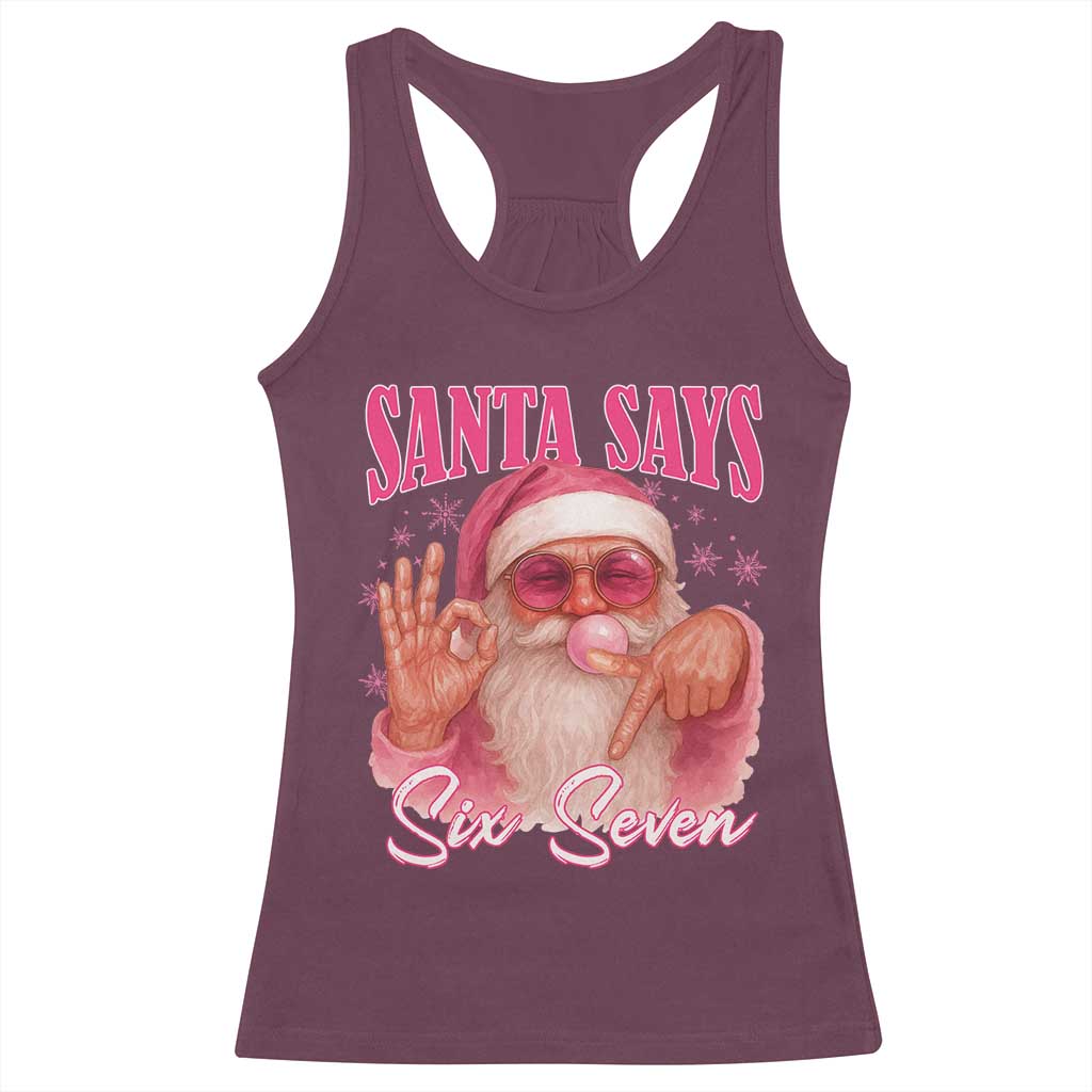 Funny Pink Santa Says Six Seven Racerback Tank Top 67 Christmas Meme Gen Alpha TS11 Maroon Print Your Wear