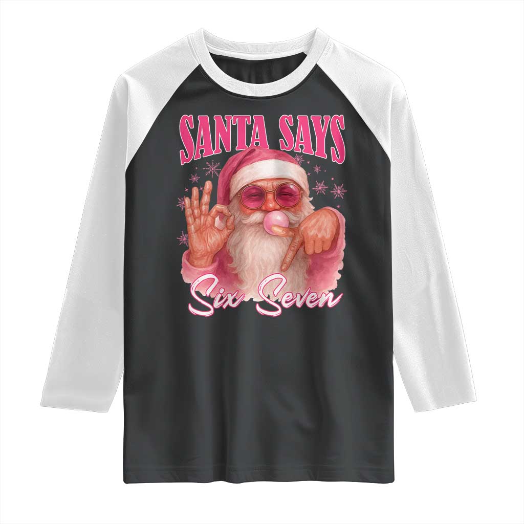 Funny Pink Santa Says Six Seven Raglan Shirt 67 Christmas Meme Gen Alpha TS11 Black White Print Your Wear