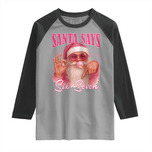 Funny Pink Santa Says Six Seven Raglan Shirt 67 Christmas Meme Gen Alpha TS11 Sport Gray Black Print Your Wear