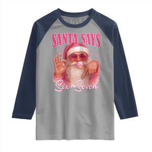 Funny Pink Santa Says Six Seven Raglan Shirt 67 Christmas Meme Gen Alpha TS11 Sport Gray Navy Print Your Wear