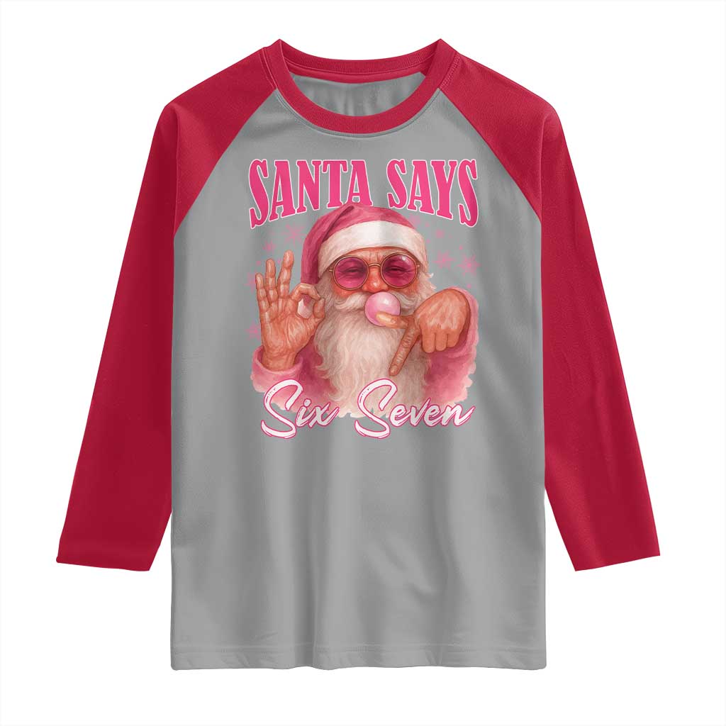 Funny Pink Santa Says Six Seven Raglan Shirt 67 Christmas Meme Gen Alpha TS11 Sport Gray Red Print Your Wear