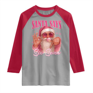 Funny Pink Santa Says Six Seven Raglan Shirt 67 Christmas Meme Gen Alpha TS11 Sport Gray Red Print Your Wear
