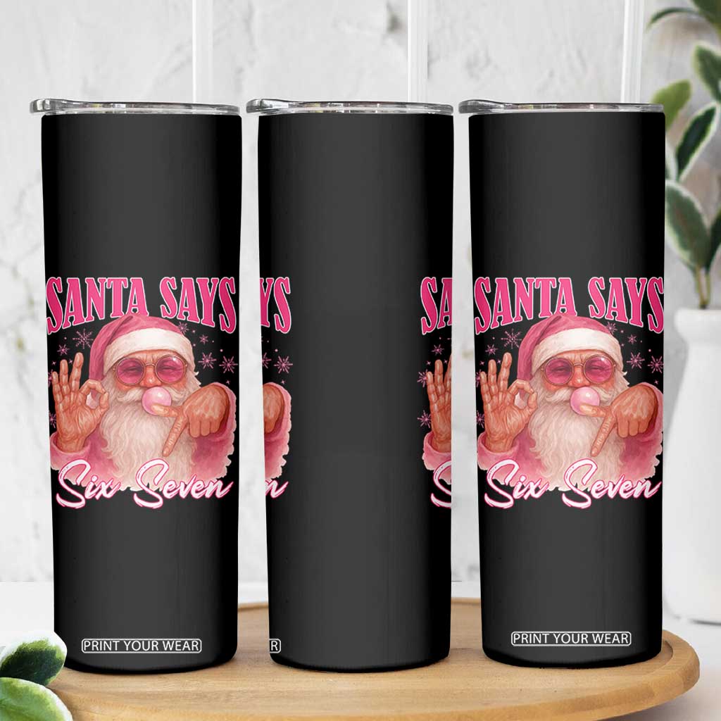 Funny Pink Santa Says Six Seven Skinny Tumbler 67 Christmas Meme Gen Alpha TS11 Print Your Wear