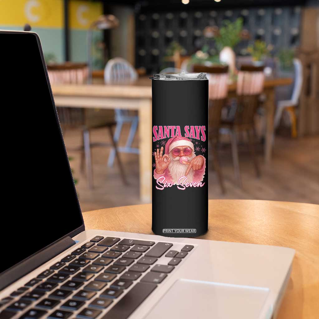 Funny Pink Santa Says Six Seven Skinny Tumbler 67 Christmas Meme Gen Alpha TS11 Print Your Wear