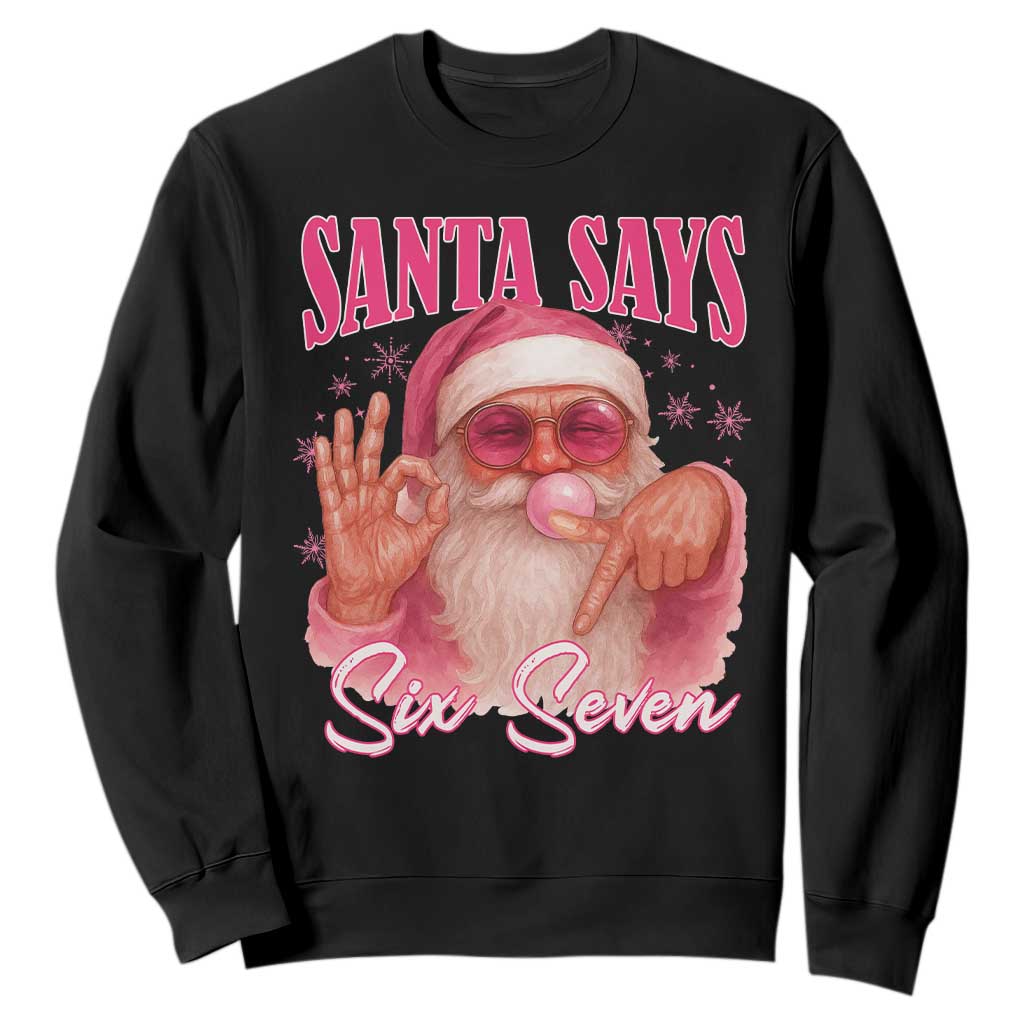 Funny Pink Santa Says Six Seven Sweatshirt 67 Christmas Meme Gen Alpha TS11 Black Print Your Wear