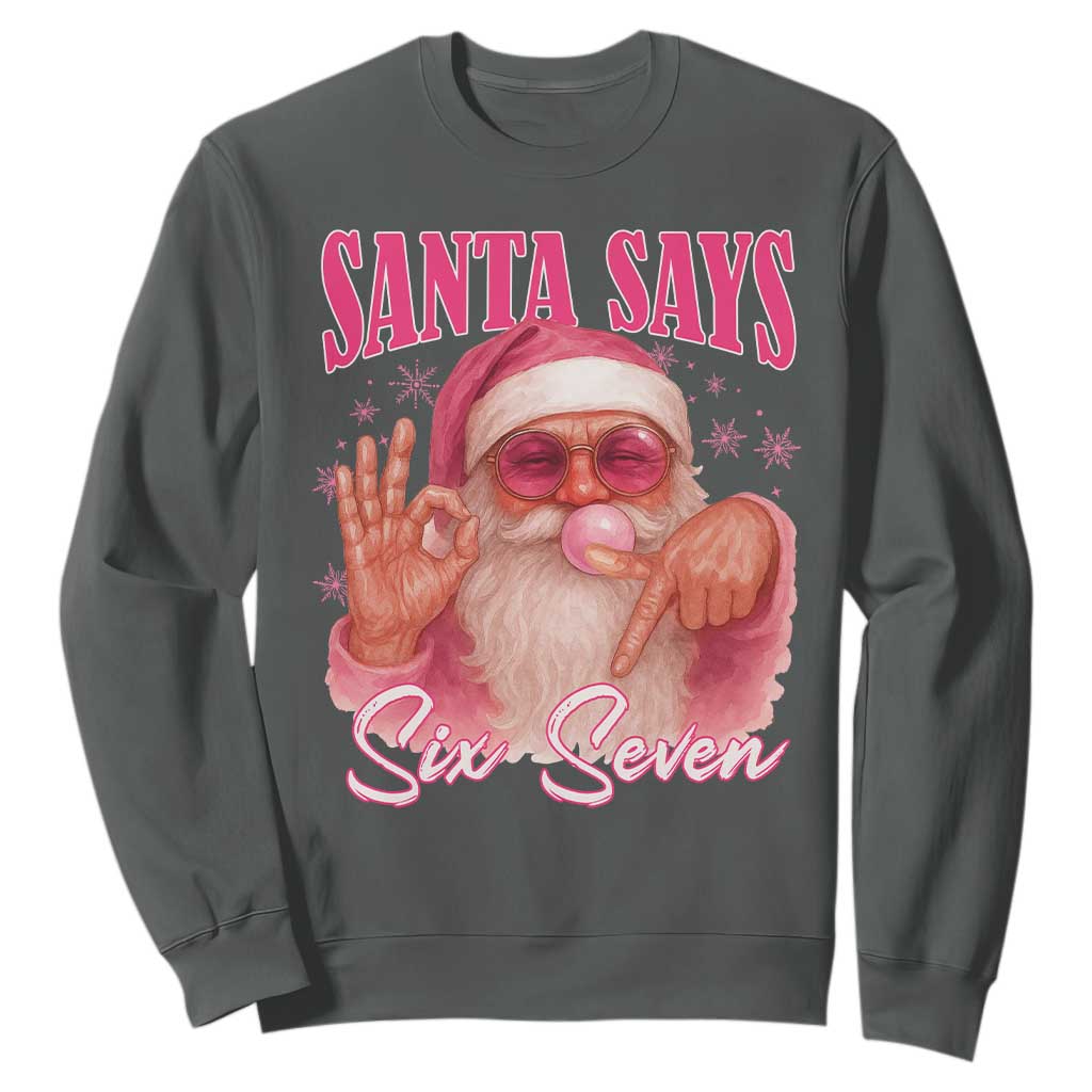 Funny Pink Santa Says Six Seven Sweatshirt 67 Christmas Meme Gen Alpha TS11 Dark Heather Print Your Wear