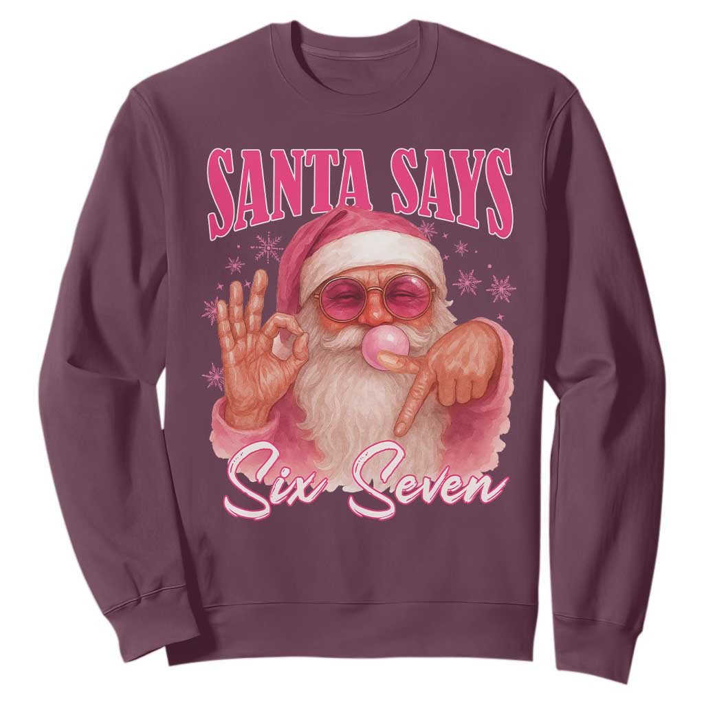 Funny Pink Santa Says Six Seven Sweatshirt 67 Christmas Meme Gen Alpha TS11 Maroon Print Your Wear