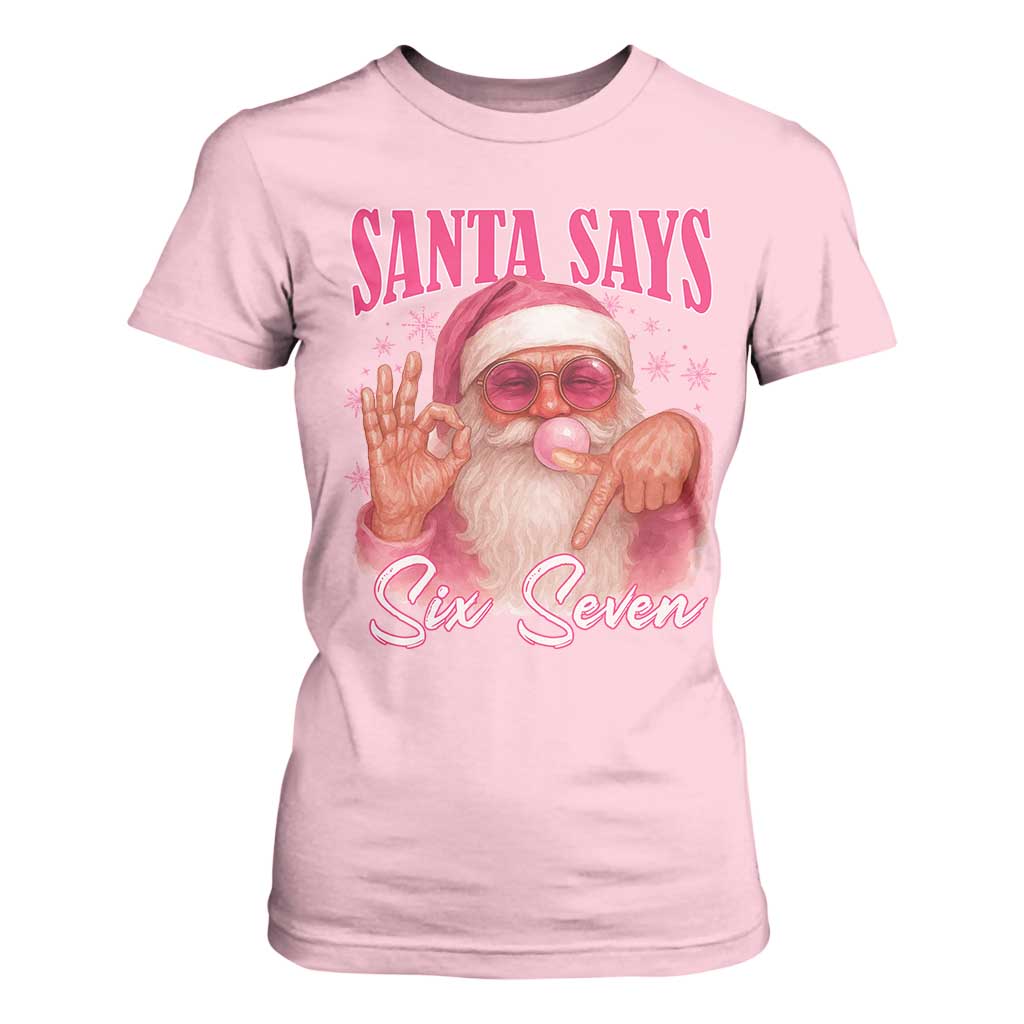 Funny Pink Santa Says Six Seven T Shirt For Women 67 Christmas Meme Gen Alpha TS11 Light Pink Print Your Wear