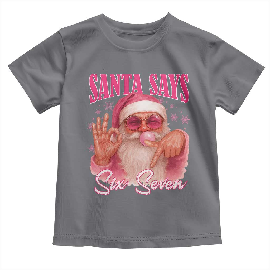 Funny Pink Santa Says Six Seven Toddler T Shirt 67 Christmas Meme Gen Alpha TS11 Charcoal Print Your Wear