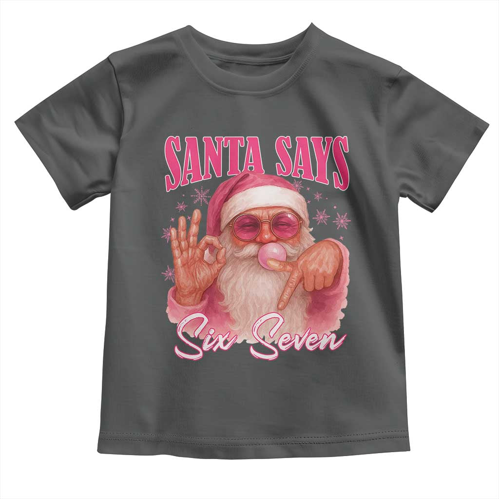 Funny Pink Santa Says Six Seven Toddler T Shirt 67 Christmas Meme Gen Alpha TS11 Dark Heather Print Your Wear