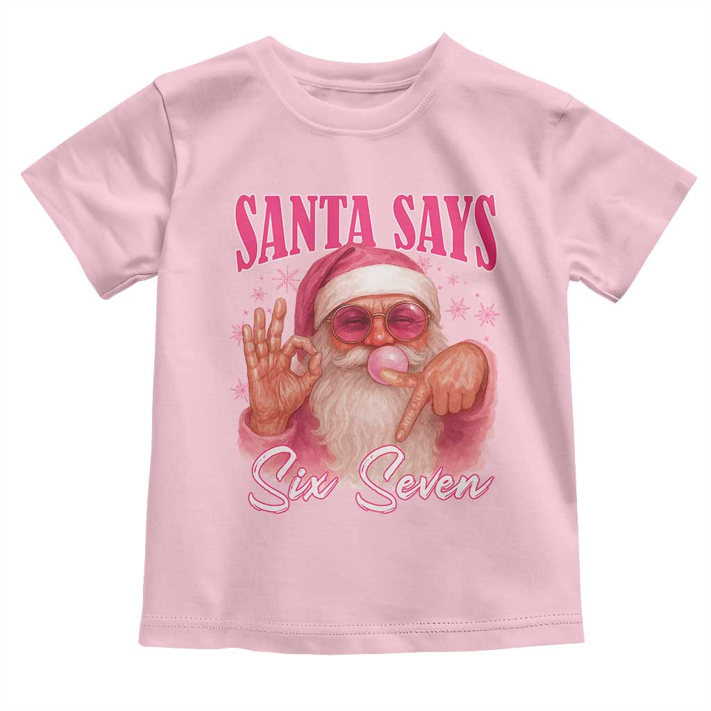 Funny Pink Santa Says Six Seven Toddler T Shirt 67 Christmas Meme Gen Alpha TS11 Light Pink Print Your Wear