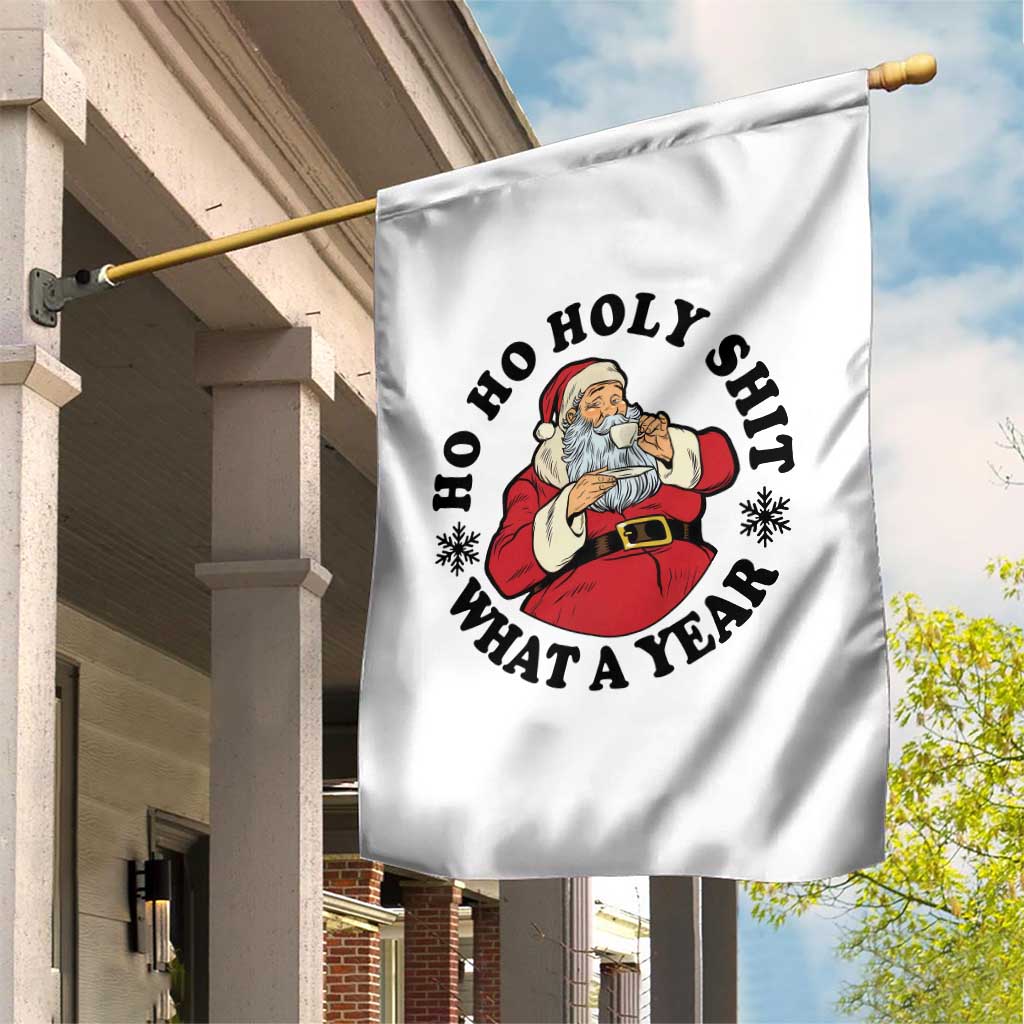 Ho Ho Holy Shit What A Year Garden Flag Funny Christmas Santa TS11 Print Your Wear