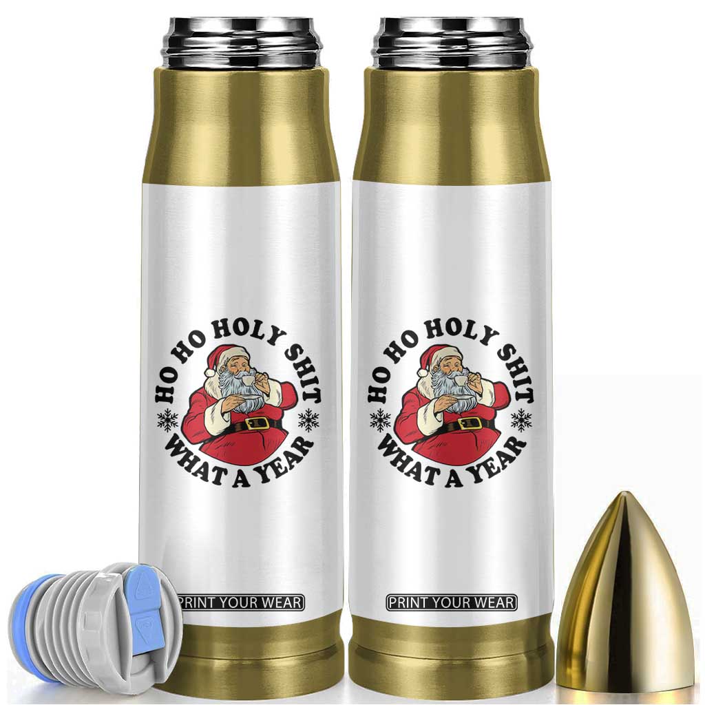 Ho Ho Holy Shit What A Year Bullet Tumbler Funny Christmas Santa TS11 White Print Your Wear