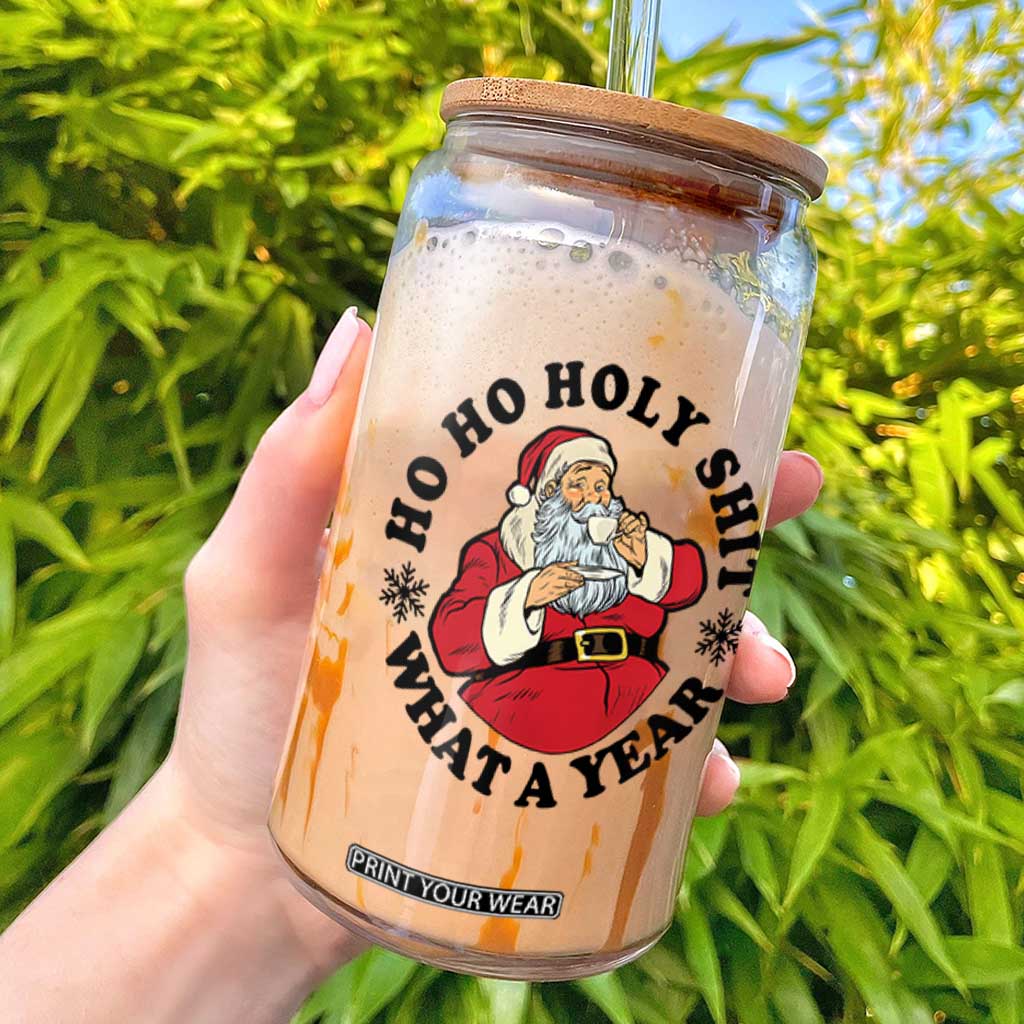 Ho Ho Holy Shit What A Year Glass Can Funny Christmas Santa TS11 White Print Your Wear