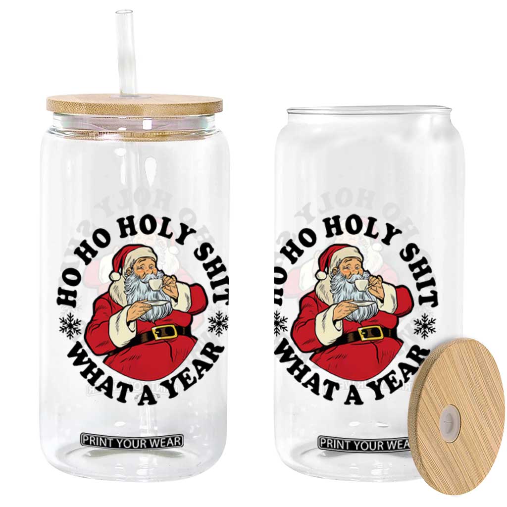 Ho Ho Holy Shit What A Year Glass Can Funny Christmas Santa TS11 Print Your Wear