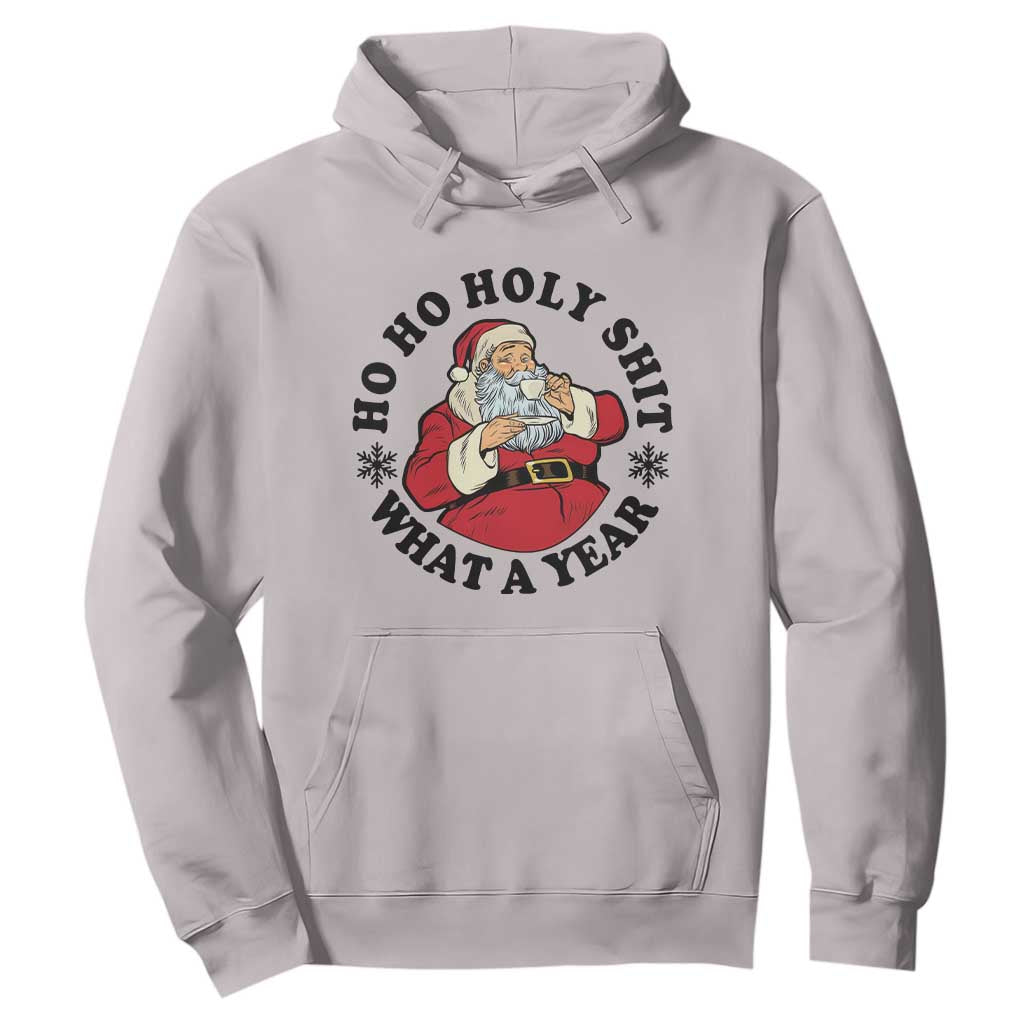 Ho Ho Holy Shit What A Year Hoodie Funny Christmas Santa TS11 Ice Gray Print Your Wear