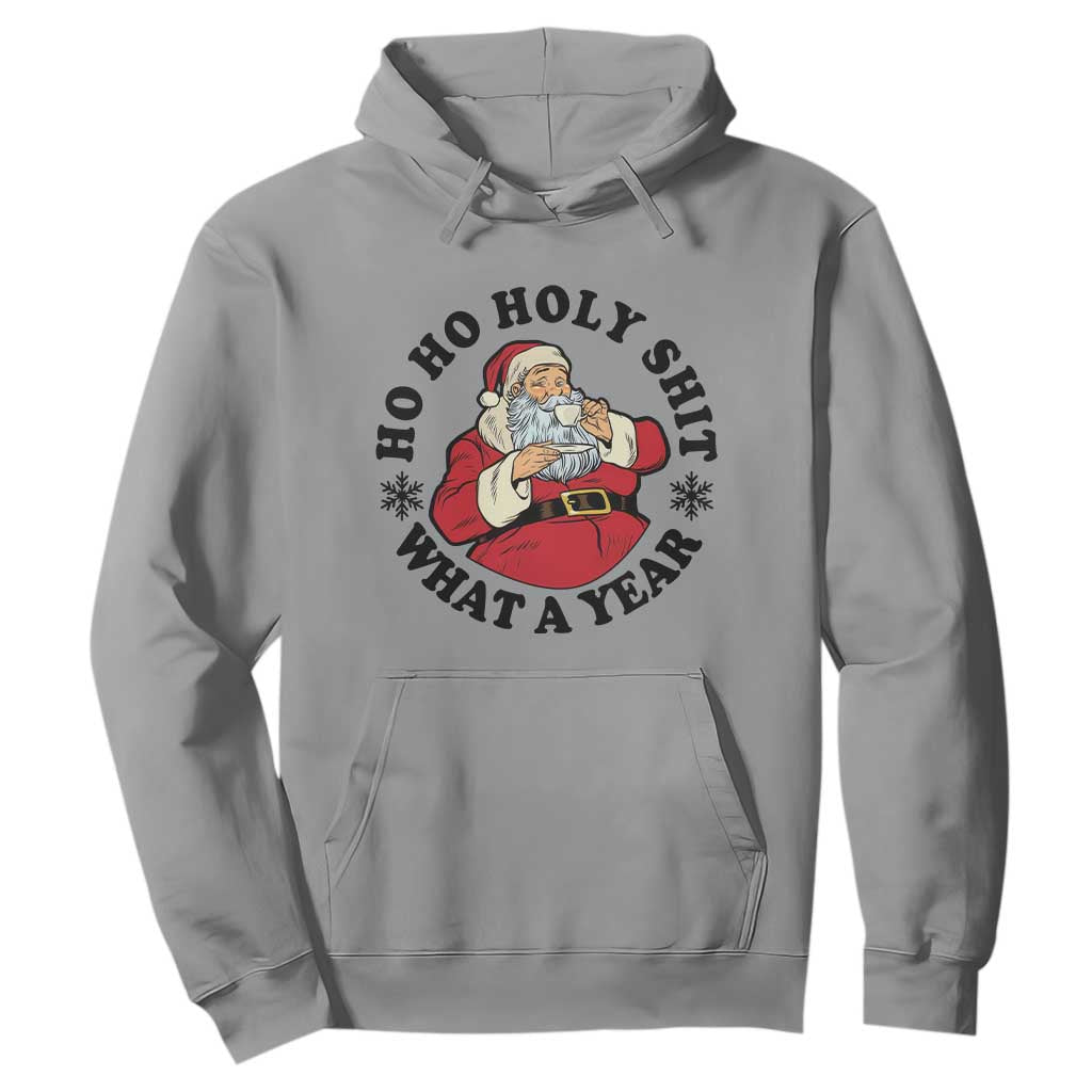 Ho Ho Holy Shit What A Year Hoodie Funny Christmas Santa TS11 Sport Gray Print Your Wear