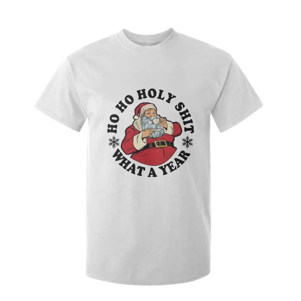 Ho Ho Holy Shit What A Year T Shirt For Kid Funny Christmas Santa TS11 White Print Your Wear