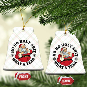 Ho Ho Holy Shit What A Year Ceramic Ornament Funny Christmas Santa TS11 Print Your Wear
