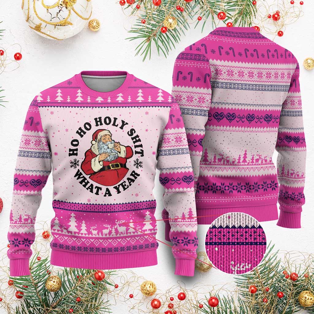Ho Ho Holy Shit What A Year Ugly Christmas Sweater Funny Xmas Santa TS11 Hot Pink Print Your Wear